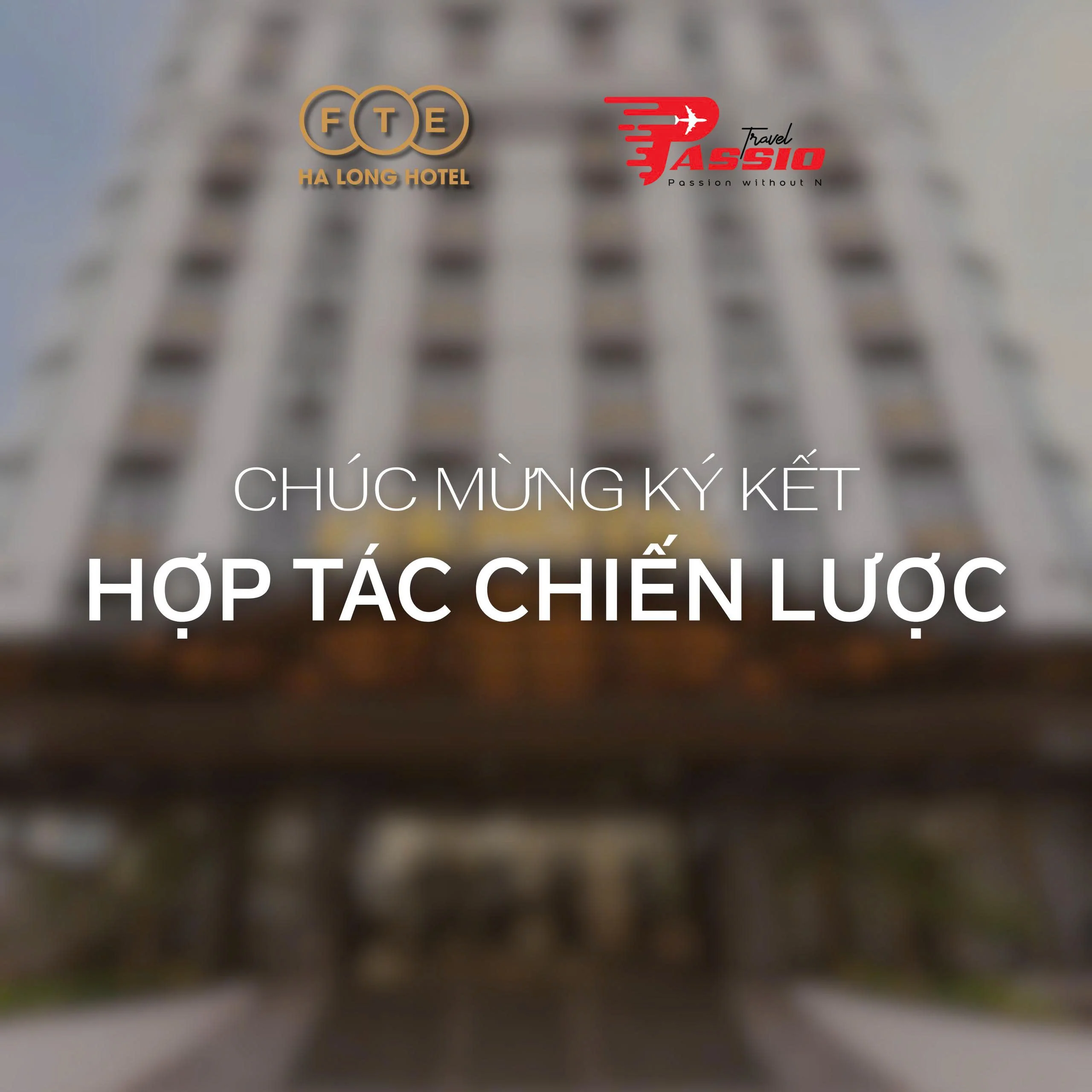 PASSIO TRAVEL x FTE HA LONG HOTEL – KÝ KẾT HỢP TÁC CHIẾN LƯỢC 2026